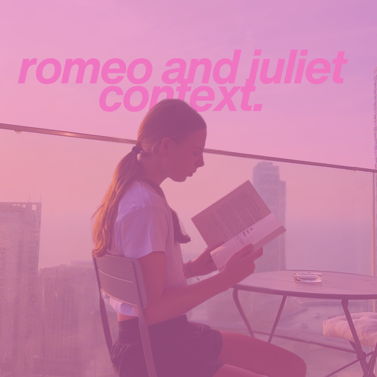 The Only GCSE Romeo and Juliet Context You Need✨ (Without the Waffle) ✨